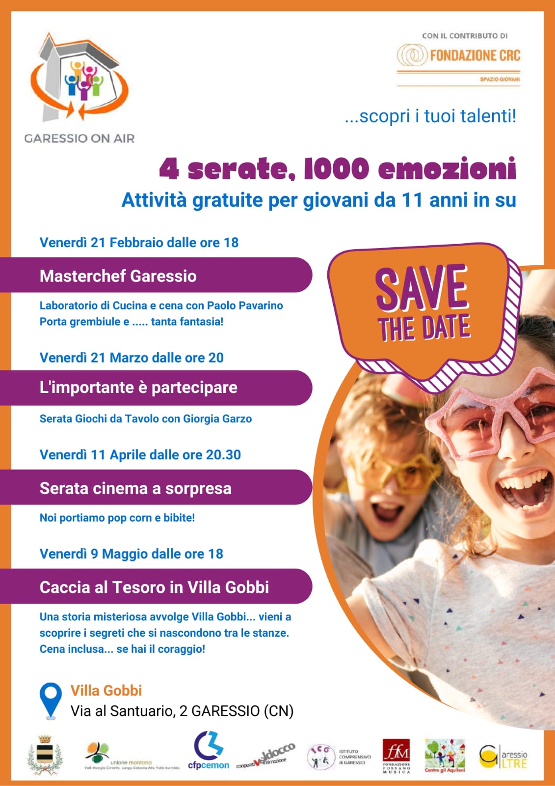 immagine: un ragazzo ed una ragazza felici
Garessio On Air - con il contributo di Fondazione CRC spazio giovani ... scopri i tuoi talenti! 
4 serate, 1000 emozioni - attività gratuite per giovani da 11 anni in su
- venerdì 21 febbraio 2025 dalle ore 18: Masterchef Garessio
  laboratorio di cucina e cena con Paolo Pavarino
  porta grembiule e .... tanta fantasia!
- venerdì 21 marzo 2025 dalle ore 20: L'importante è partecipare
  serata giochi da tavolo con Giorgia Garzo
- venerdì 11 aprile 2025 dalle ore 20,30: Serata cinema a sorpresa
  noi portiamo pop corn e bibite!
- venerdì 9 maggio 2025 dalle ore 18: Caccia al tesoro in Villa Gobbi
  una storia misteriosa avvolge Villa Gobbi... vieni a scoprire i segreti che si nascondono tra le stanze.
  Cena inclusa... se hai il coraggio!
Dove: presso Villa Gobbi - Via al Santuario, 2 Garessio (CN) 
da 11 anni in su 
Attività gratuita 
Laboratorio a cura di Cfpcemon