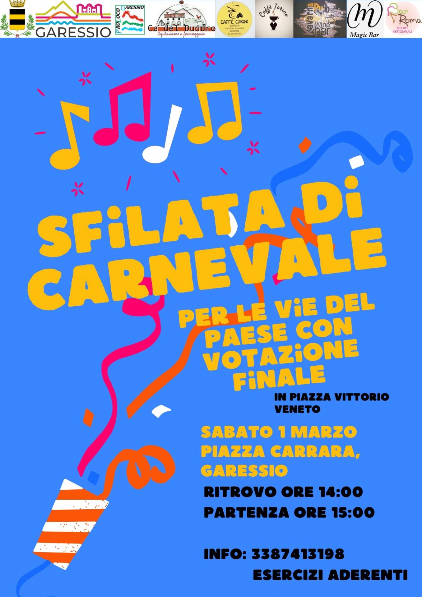 Sabato 1 marzo 2025 si svolgerà la sfilata di carnevale per le vie del paese con votazione finale.
Ritrovo Piazza Carrara alle ore 14,00 e partenza ore 15,00
Votazione finale in Piazza Vittorio Veneto
Info: 3387413198