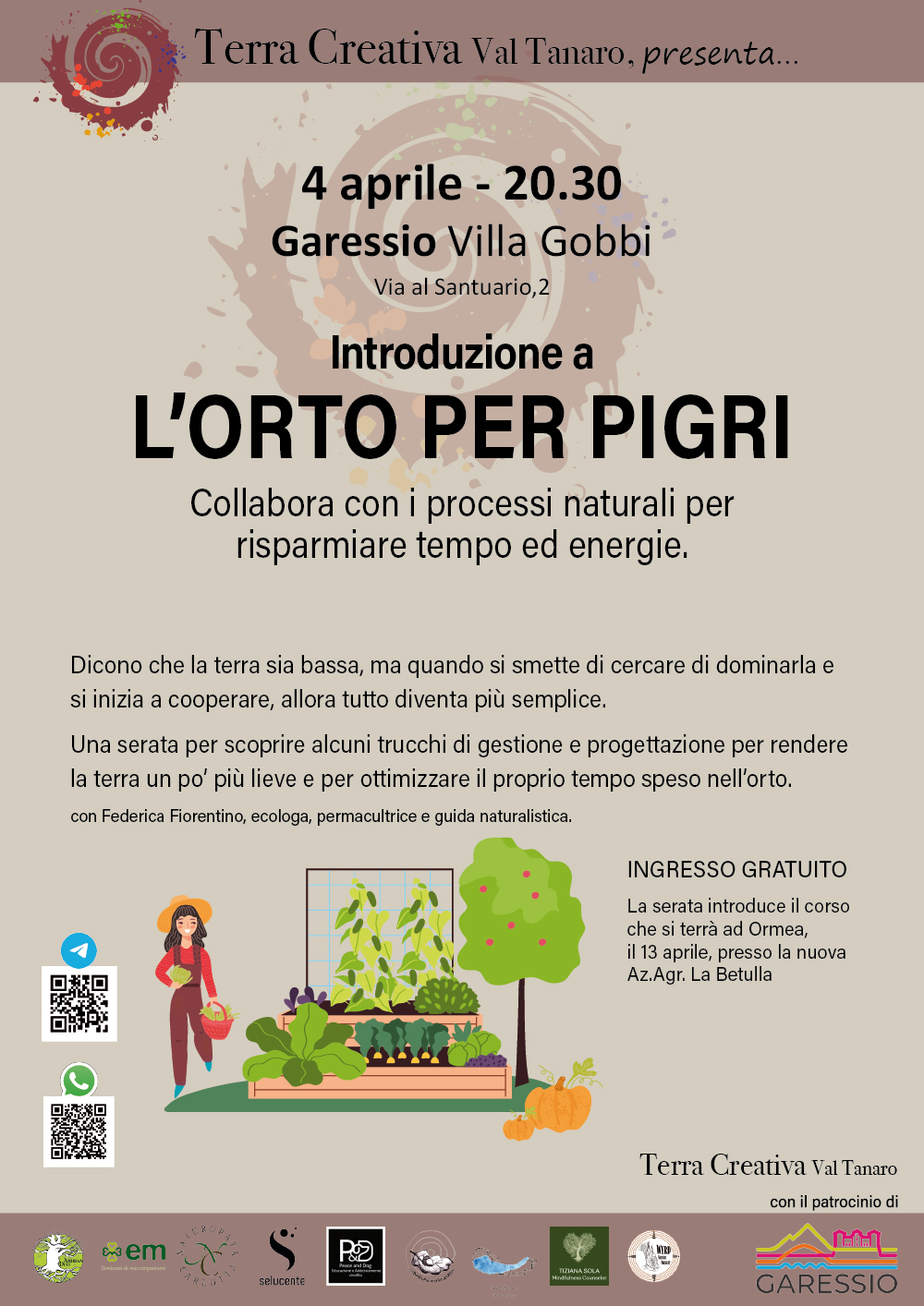 immagine: ragazza con cestino con prodotti dell'orto accanto all'orto coltivato
Venerdì 4 aprile 2025 alle ore 20,30, presso Villa Gobbi - Via al Santuario, 2, "Terra Creativa Val Tanaro" presenterà la serata introduttiva al corso "L'orto per pigri" che si terrà ad Ormea il 13 aprile presso l'Azienda Agricola La Betulla.
Collabora con i processi naturali per risparmiare tempo ed energie.
Dicono che la terra sia bassa, ma quando si smette di cercare di dominarla e si inizia a cooperare, allora tutto diventa più semplice. Una serata per scoprire alcuni trucchi di gestione e progettazione per rendere la terra un po' più lieve e per ottimizzare il proprio tempo spese nell'orto.
Con Federica Fiorentino, ecologa, permacultrice e guida naturalistica.
Ingresso gratuito.