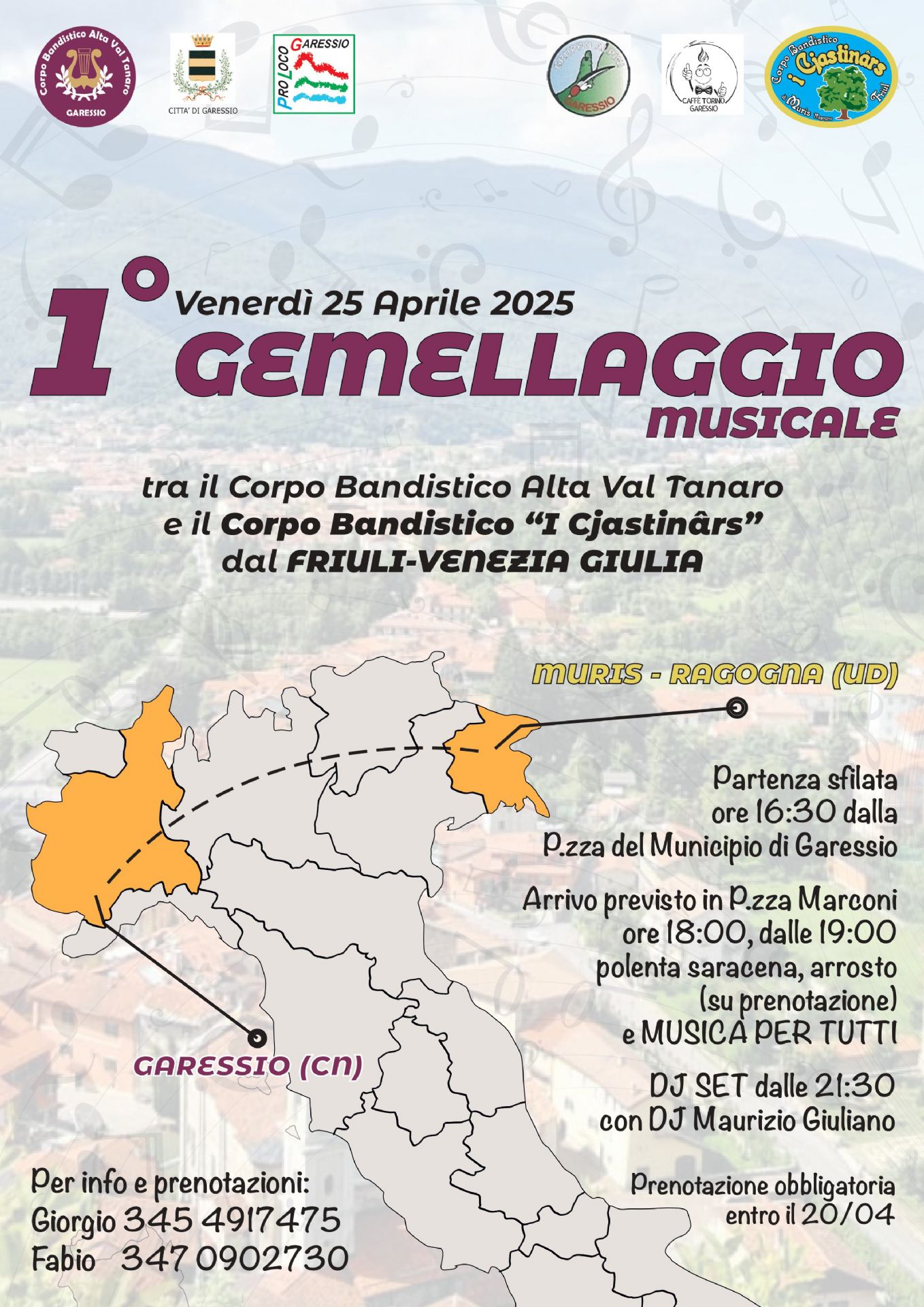 Venerdì 25 aprile si svolgerà il 1° gemellaggio tra il Corpo Bandistico Alta Val Tanaro ed il Corpo Bandistico "I Cjastinars" dal Friuli Venezia Giulia.
Partenza sfilata ore 16,30 dalla Piazza del Municipio di Garessio
Arrivo previsto in Piazza Marconi ore 18,00
dalle 19,00 polenta saracena, arrosto (su prenotazione) e musica per tutti
Dj set dalle 21,30 con Dj Maurizio Giuliano
Prenotazione obbligatoria entro il 20.04.2025

Per info e prenotazioni;
Giorgio 345 4917475
Fabio 347 0902730
