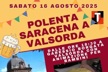 immagini: Santuario di Valsorda e polenta saracena
Sabato 16 agosto 2025, a partire dalle ore 18,30, presso la Borgata di Valsorda, si svolgerà la polentata saracena con animazione per bambini e musica dal vivo.