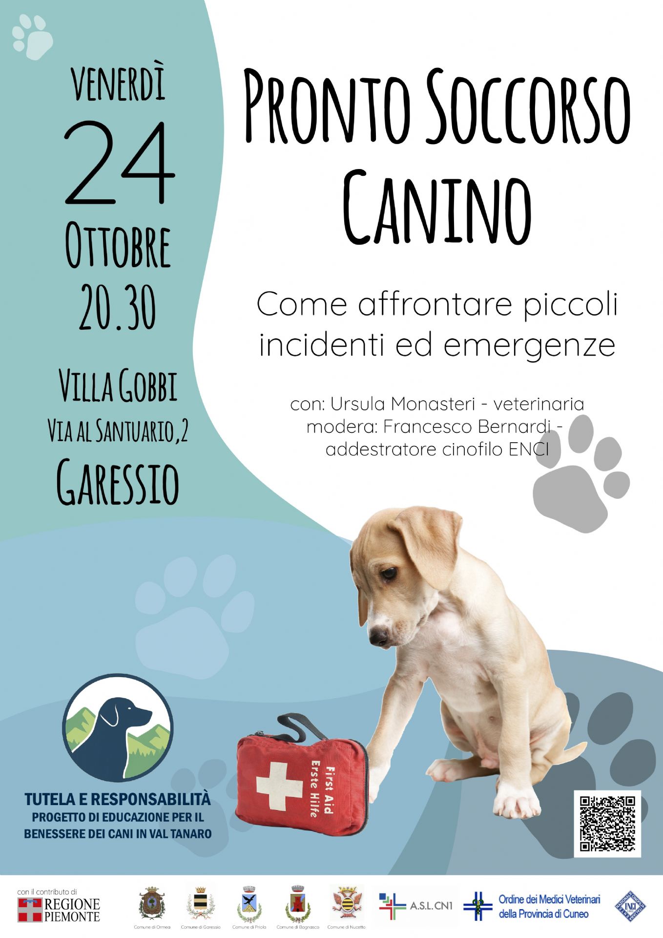 immagine: cane con cassetta pronto soccorso
Nell'ambito del progetto “Tutela e Responsabilità: Progetto di Educazione per il Benessere dei Cani in Val Tanaro” venerdì 24 ottobre alle ore 20,30 si terrà a Garessio, presso Villa Gobbi, l'evento "Pronto soccorso canino - come affrontare piccoli incidenti ed emergenze".
Con Ursula Manasteri - veterinaria
Modera Francesco Bernardi - addestratore cinofilo ENCI