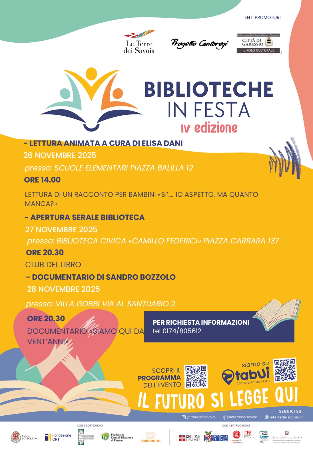 immagine: libro aperto e due mani che abbracciano un cuore
Mercoledì 26 novembre 2025 - ore 14,00 presso le scuole elementari di Piazza Balilla n. 12 si svolgerà la lettura animata a cura di Elisa Dani - lettura di un racconto per bambini "Sì... io aspetto, ma quanto manca?"
Giovedì 27 novembre 2025 - ore 20,30 si svolgerà l'apertura serale della Biblioteca Civica 
Venerdì 28 novembre 2025 - ore 20,30 presso Villa Gobbi - Via al Santuario n. 2 verrà proiettato il documentario di Sandro Bozzolo "Siamo qui da vent'anni"