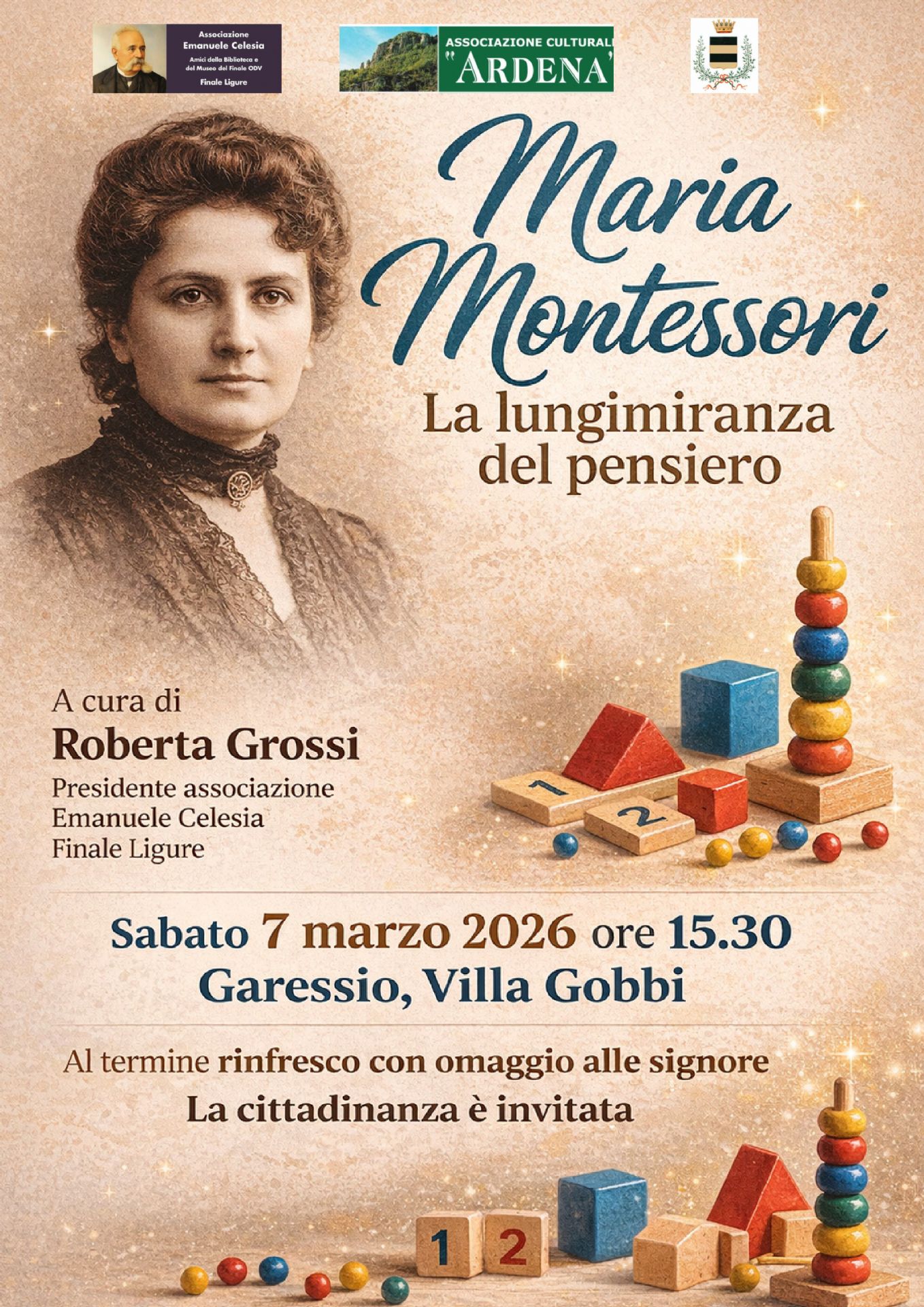 immagine: busto di Maria Montessori
L'Associazione Culturale Ardena organizza, sabato 7 marzo 2026 alle ore 15,30 presso Villa Gobbi, un evento di presentazione di Maria Montessori - La lungimiranza del pensiero - a cura di Roberta Grossi, presidente dell'Associazione Emanuele Celesia di Finale Ligure.
Al termine rinfresco con omaggio alle signore.
La cittadinanza è invitata.