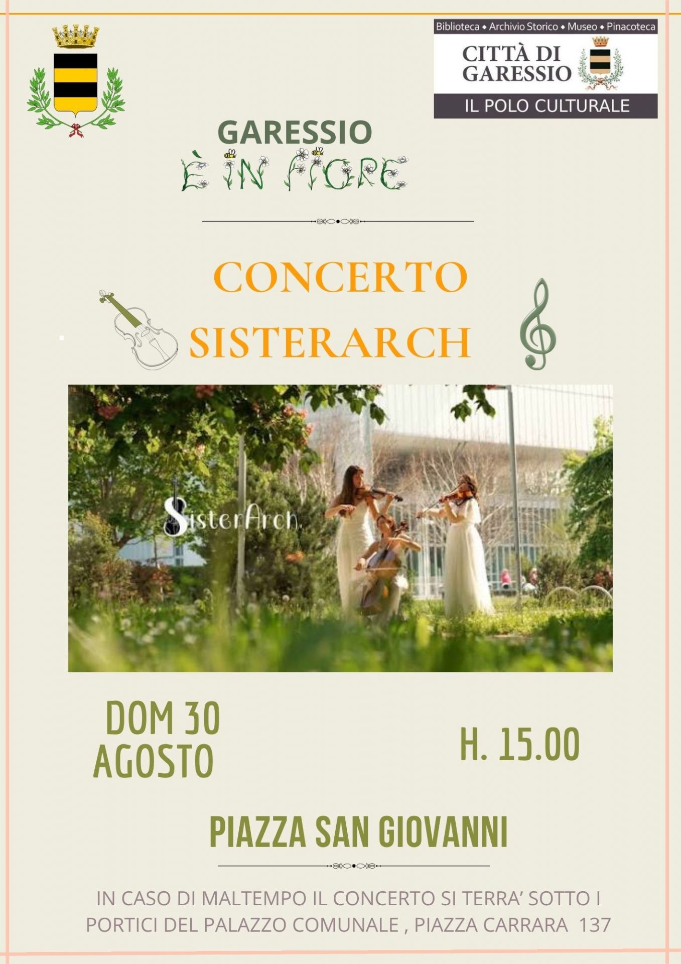 Domenica 30 agosto 2026, all'interno di Garessio è in fiore, alle ore 15,00 in Piazza San Giovanni si svolgerà il concerto di Sisterarch.
In caso di maltempo il concerto si terrà sotto i portici del Palazzo Comunale Piazza Carrara 137
